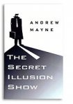 Secret Illusion Show by Andrew Mayne